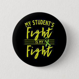My Student's Fight Is My Fight Kidney Disease Awar 6 Cm Round Badge