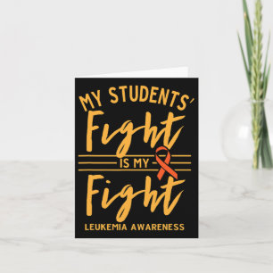My Students' Fight Is My Fight Leukaemia Awareness Card