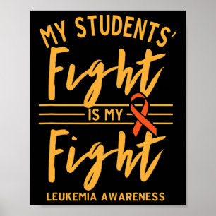 My Students' Fight Is My Fight Leukaemia Awareness Poster