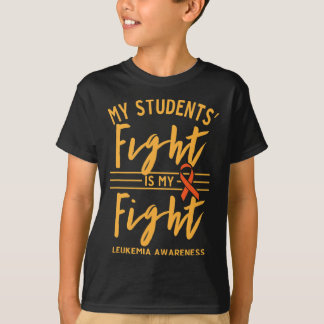 My Students' Fight is My Fight Leukaemia Awareness T-Shirt