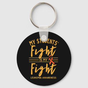 My Students' Fight is My Fight Leukemia Awareness  Key Ring