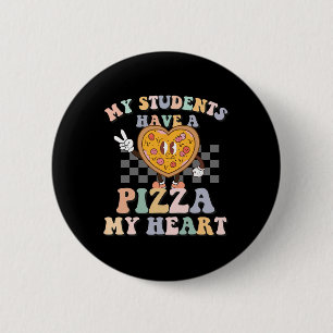 My Students Have A Pizza-my-heart 6 Cm Round Badge