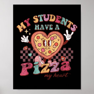 My Students Have A Pizza-my-heart Valentines Day T Poster