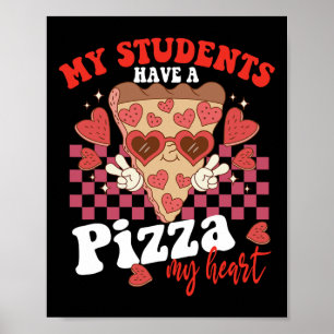 My Students Have A Pizza-my-heart Valentines Day T Poster