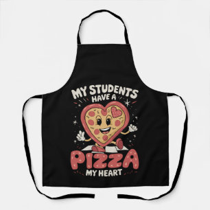 My Students Have A Pizza Of My Heart Teacher Apron