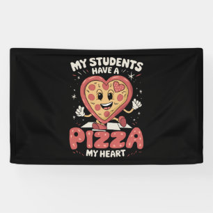My Students Have A Pizza Of My Heart Teacher Banner