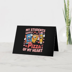 My Students Have A Pizza Of My Heart Teacher Thank You Card