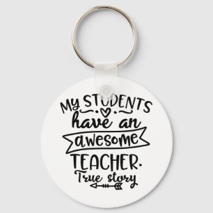 My Students Have An Awesom Teacher Key Ring