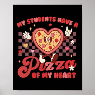 My Students Have Pizza Of My Heart Teacher Valenti Poster
