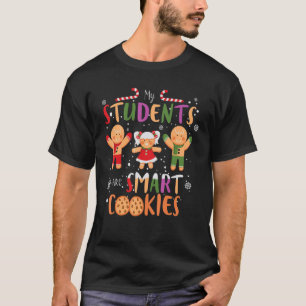 My Students Kids Are Smart Cookies  Christmas Teac T-Shirt