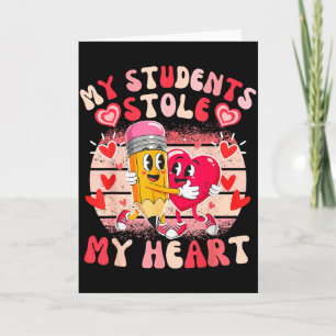 My Students Stole Heart, Valentine Teacher Groovy  Card