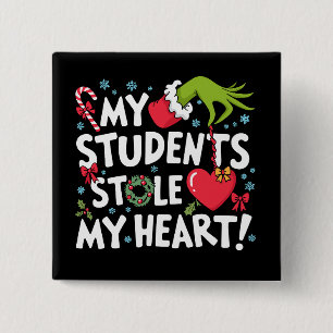 My Students Stole My Heart Christmas Xmas Teacher  15 Cm Square Badge