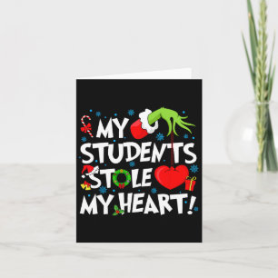 My Students Stole My Heart Christmas Xmas Teacher Card