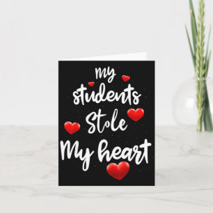 My Students Stole My Heart For Teacher Valentines  Card