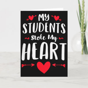 My Students Stole My Heart Shirt Tee Teachers Vale Card