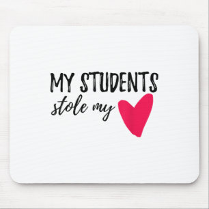 My Students Stole My Heart Teacher Valentine Gifts Mouse Pad