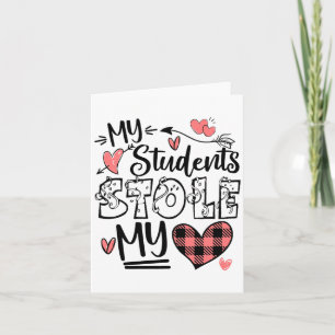My Students Stole My Heart Teacher Valentines Day  Card