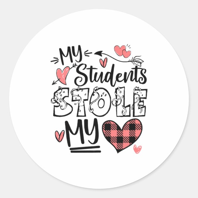 My Students Stole My Heart Teacher Valentines Day  Classic Round Sticker (Front)