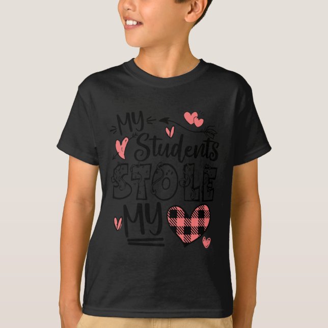 My Students Stole My Heart Teacher Valentines Day  T-Shirt (Front)