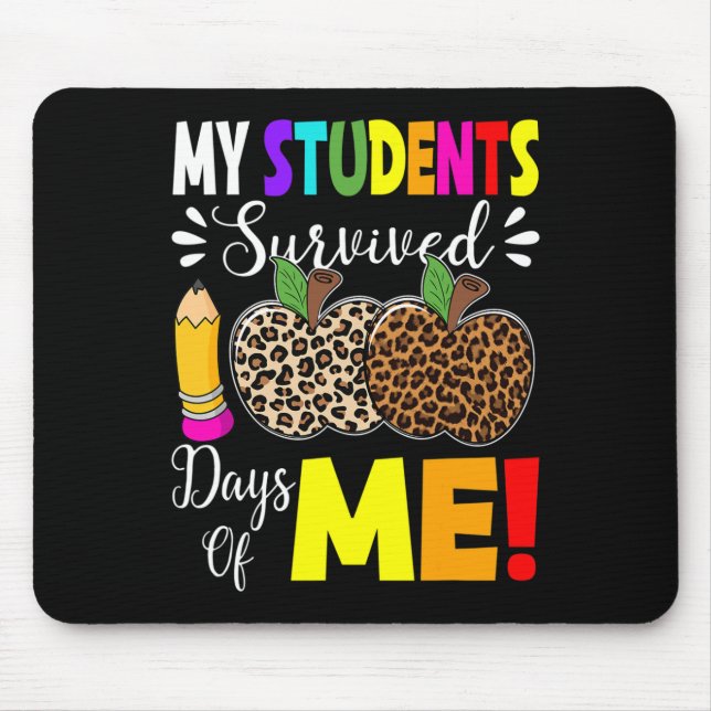 My Students Survived 100 Days Of Me Fun Students T Mouse Pad (Front)