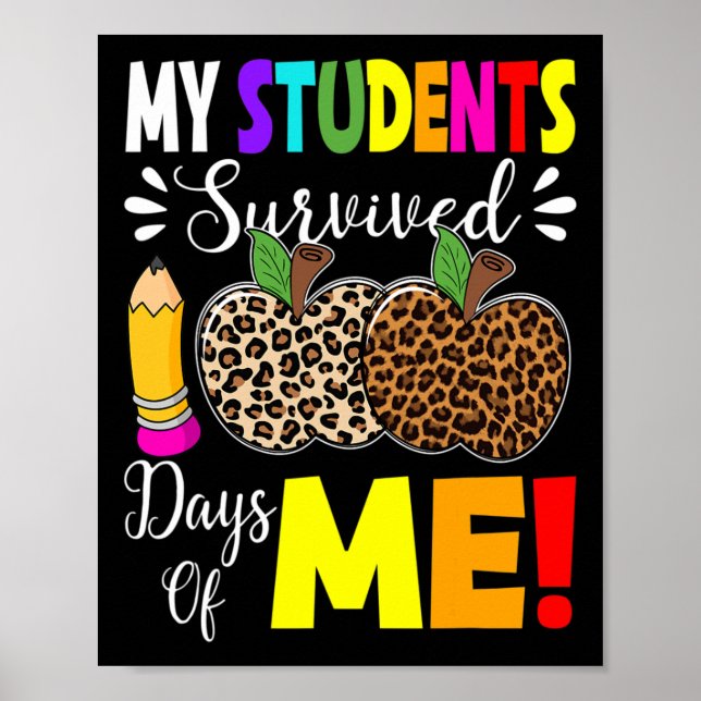 My Students Survived 100 Days Of Me Fun Students T Poster (Front)