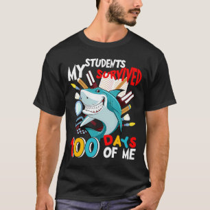 My Students Survived 100 Days Of Me  Teacher 100 D T-Shirt