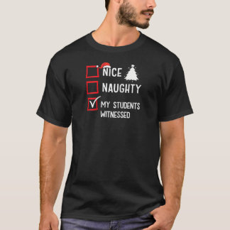 My Students Witnessed Nice Naughty Christmas Teach T-Shirt