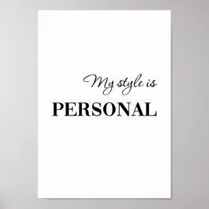 My Style Is Personal – Minimalist Typography Art Poster