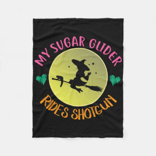 My Sugar Glider Rides Shotgun Halloween Costume Gi Fleece Blanket