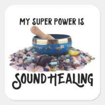 My Super Power is Sound Healing Stickers