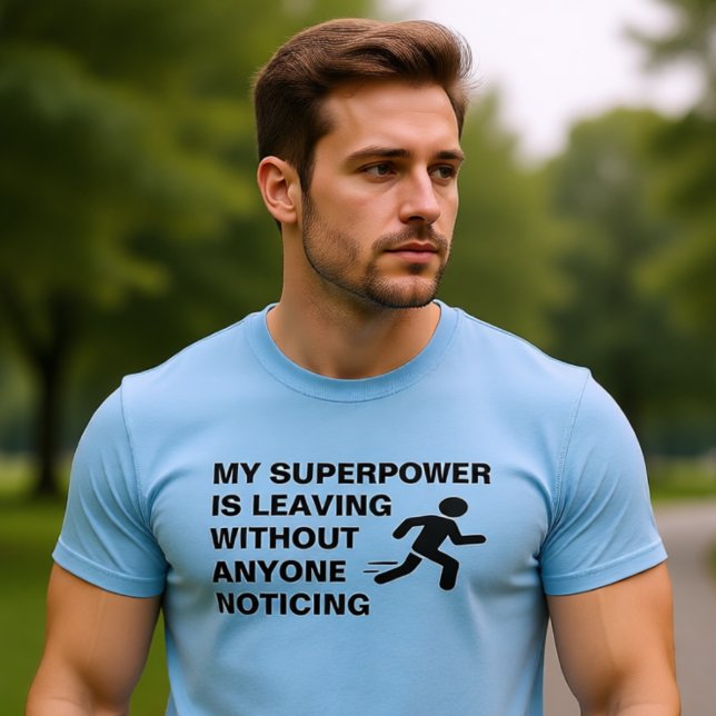 My Superpower Is Leaving Funny Introvert T-Shirt (Creator Uploaded)