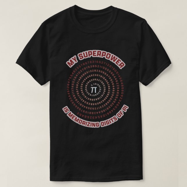 My Superpower is Memorizing Pi Digits T-Shirt (Design Front)