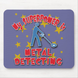 My Superpower is Metal Detecting Mouse Pad