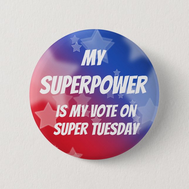 My Superpower is My Vote on Super Tuesday 6 Cm Round Badge (Front)