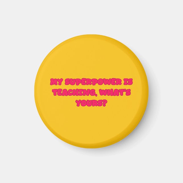 My Superpower Is Teaching Educator Hero Design Magnet (Front)