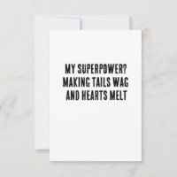 My superpower? Making tails wag and hearts melt