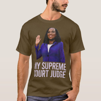 MY SUPREME COURT JUDGE Kentanji Brown Jackson SCOT T-Shirt