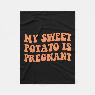 My Sweet Potato Is Pregnant I Yam Matching Couples Fleece Blanket
