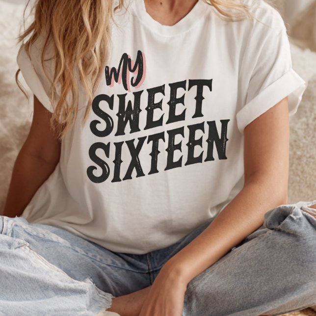 My Sweet Sixteen Modern Black and Pink Text T-Shirt (Rustic boho teen girl wearing “My Sweet Sixteen” t-shirt in cozy neutral bedroom setting.)