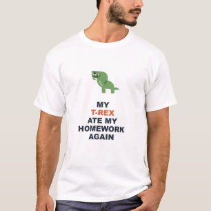 My T-Rex Ate My Homework Again T-Shirt