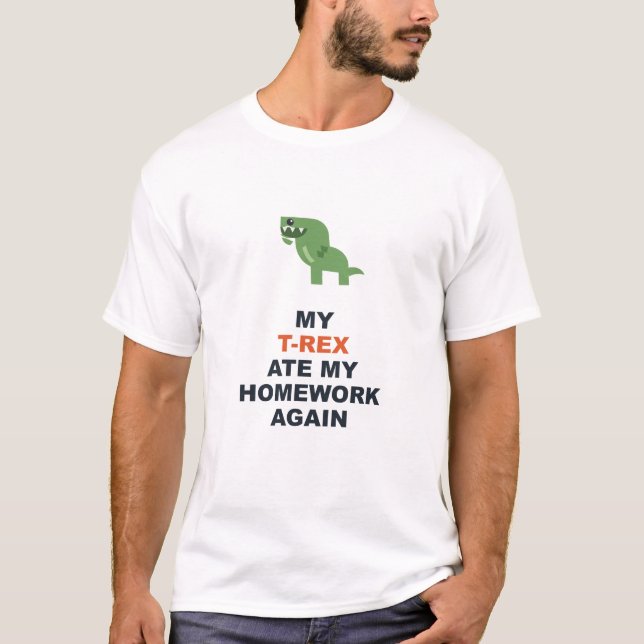 My T-Rex Ate My Homework Again T-Shirt (Front)