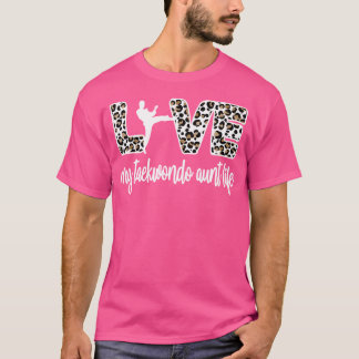 My Taekwondo Aunt Life Best Taekwondo Auntie T-Shirt