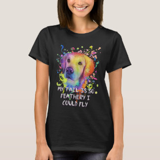 My Tail Is Feathery I Could Fly Golden Retriever T-Shirt