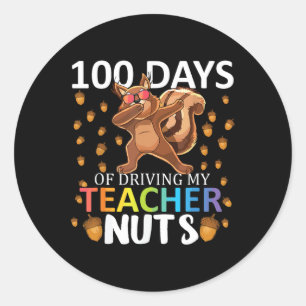 My Teacher Nuts 100 Days Of Driving 100th Day Of S Classic Round Sticker