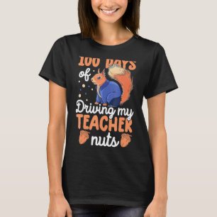 My Teacher Nuts Funny Squirrel School 100 Days Of T-Shirt