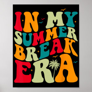 My Teacher On Summer Break Era Last Day Of School  Poster