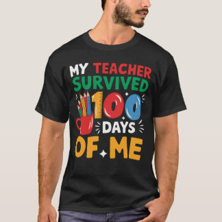 My Teacher Survived 100 Days Of Me 100 Days Of Sch T-Shirt