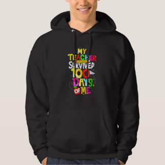 My Teacher Survived 100 Days Of Me  100th Day of S Hoodie