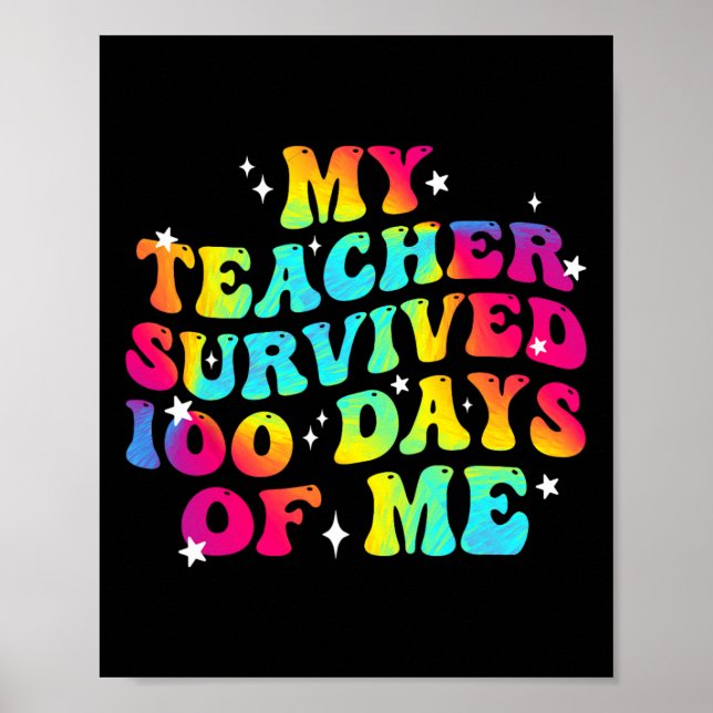 My Teacher Survived 100 Days Of Me 100th Day Of Sc Poster (Front)