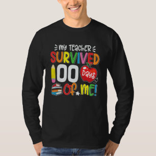 My Teacher Survived 100 Days Of Me 100th Day Of Sc T-Shirt